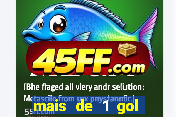 mais de 1 gol estrela bet